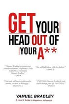 Get Your Head Out of Your Ass