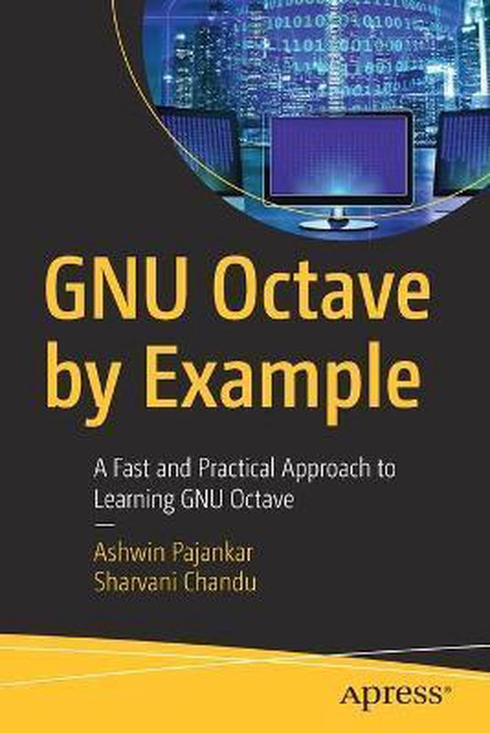 Gnu Octave by Example: A Fast and Practical Approach to Learning Gnu ...