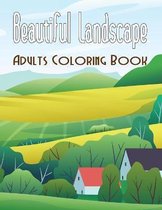 Beautiful Landscape Adults Coloring Book