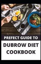 Prefect Guide to Dubrow Diet Cookbook