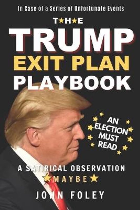 Boekomslag met Trump, 'The Trump Exit Plan Playbook', 'An Election Must Read', satirische observatie.