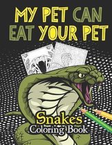 My Pet Can Eat Your Pet: Snakes Coloring Book