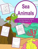 Sea Animals Coloring and Activity Book for Kids Ages 4-8