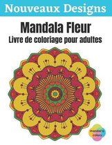 Mandala Fleur - Livre de coloriage pour adultes
