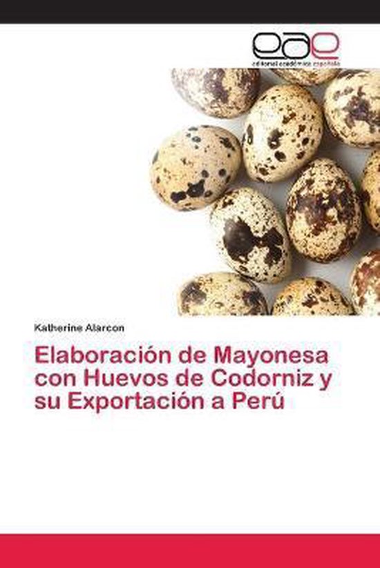 Elaboración de Mayonesa con Huevos de Codorniz y su Exporta ... - cover