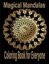 Magical Mandalas Coloring Book for Everyone