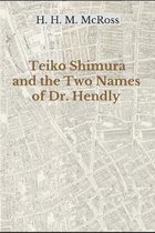 Teiko Shimura and the Two Names of Dr. Hendly
