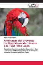 Amenazas del proyecto civilizatorio modernizante a la TCO Pilón Lajas