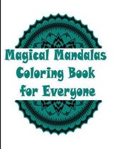 Magical Mandalas Coloring Book for Everyone