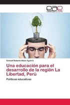 Una educación para el desarrollo de la región La Libertad, Perú