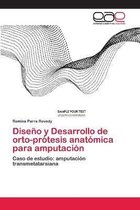 Diseno y Desarrollo de orto-protesis anatomica para amputacion