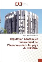 Regulation bancaire et financement de l'economie dans les pays de l'UEMOA