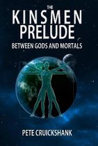 The Kinsmen Prelude - Between Gods and Mortals