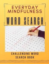 Everyday Mindfulness Word Search Challenging Word Search Book