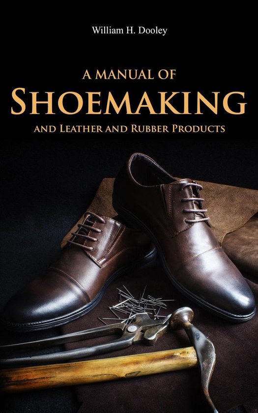 A Manual of Shoemaking and Leather and Rubber Products - cover
