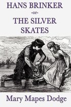 Hans Brinker -Or- The Silver Skates