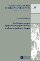 Schriftenreihe Zur Gl�cksspielforschung- Verhinderung Von Sportwettmanipulationen Und Autonomie Des Sports