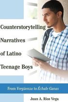 Counterstorytelling Narratives of Latino Teenage Boys