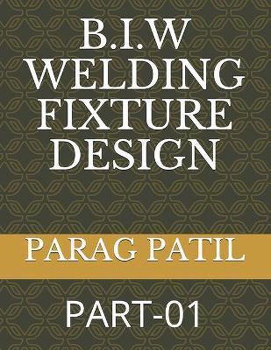 Basic & Process Planning of B.I.W Welding Fixture Design- B. ... - cover
