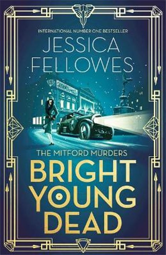 Boekcover van 'Bright Young Dead' door Jessica Fellowes. Een art-deco-frame omkadert een nachtelijke scène met een vrouw in winterkleding en een auto.