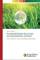 Sustentabilidade de usinas sucroalcooleiras no Brasil