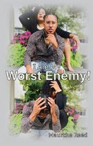 I Am My Worst Enemy!