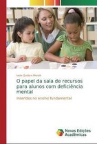 O papel da sala de recursos para alunos com deficiência mental