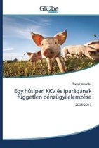 Egy húsipari KKV és iparágának független pénzügyi elemzése