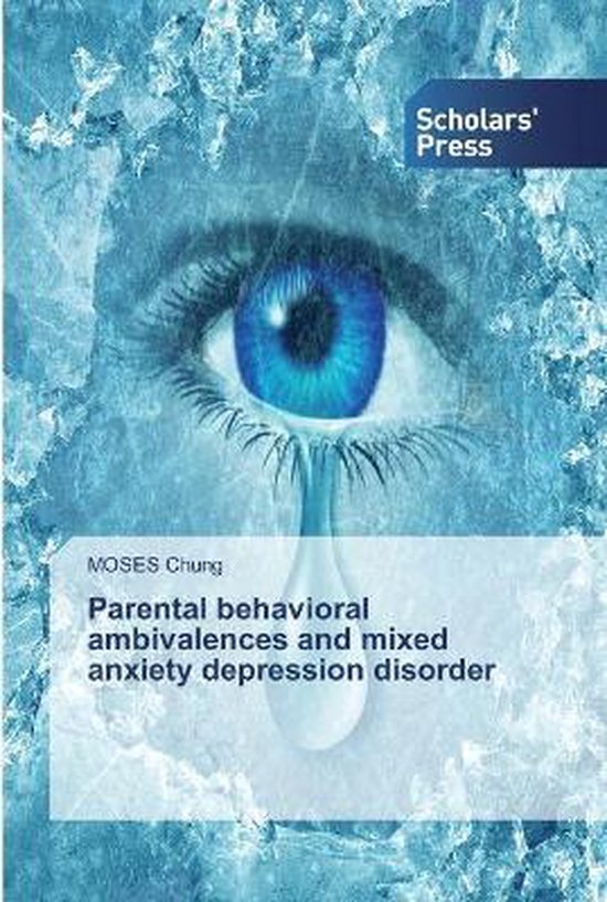 Parental behavioral ambivalences and mixed anxiety depression disorder