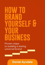 How to Brand Yourself and Your Business