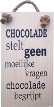 Handgemaakt Houten tekstbord "Chocolade stelt geen moeilijke vragen" 14x25 cm