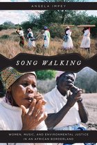 Song Walking – Women, Music, and Environmental Justice in an African Borderland