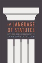 The Language of Statutes - Laws and Their Interpretation