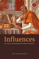 Influences - Art, Optics, and Astrology in the Italian Renaissance