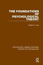 Psychology Library Editions: History of Psychology-The Foundations of Psychological Theory