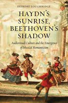 Haydn's Sunrise, Beethoven's Shadow - Audiovisual Culture and the Emergence of Musical Romanticism