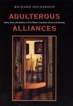 Adulterous Alliances - Home, State & History in Early Modern European Drama & Painting