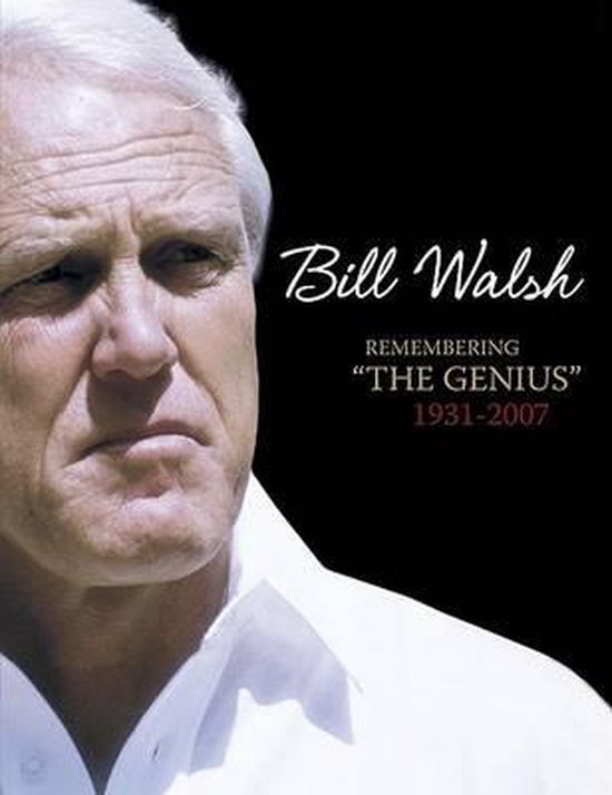 Bill Walsh Remembering The Genius, Sports Publishing Llc