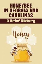 Honeybee In Georgia And Carolinas: A Brief History