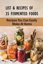 List & Recipes Of 35 Fermented Foods: Recipes You Can Easily Make At Home