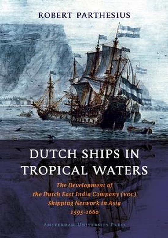 Cover van het boek 'Dutch Ships in Tropical Waters / druk 1'