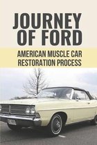 Journey Of Ford: American Muscle Car Restoration Process