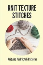 Knit Texture Stitches: Knit And Purl Stitch Patterns