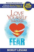 Love Yourself Through Fear