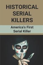 Historical Serial Killers: America'S First Serial Killer