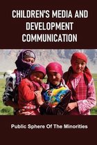 Children's Media And Development Communication: Public Sphere Of The Minorities