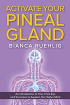 ACTIVATE YOUR PINEAL GLAND