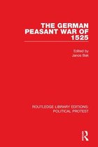 Routledge Library Editions: Political Protest - The German Peasant War of 1525