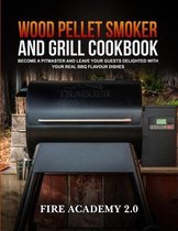 Wood Pellet Smoker and Grill Cookbook