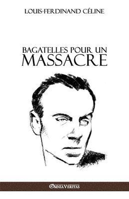 Céline, L: Bagatelles pour un massacre